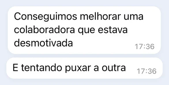 Print de depoimento: “Conseguimos melhorar uma colaboradora que estava desmotivada”